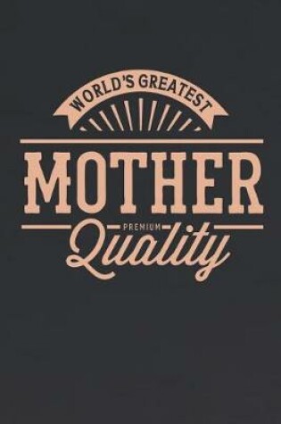 Cover of World's Greatest Mother Premium Quality