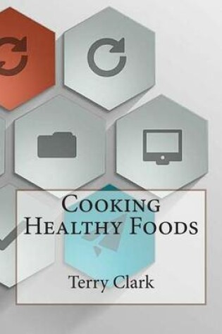 Cover of Cooking Healthy Foods