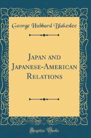 Cover of Japan and Japanese-American Relations (Classic Reprint)