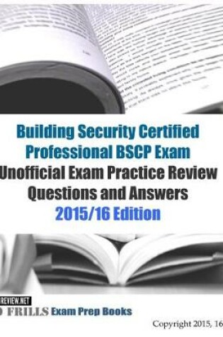 Cover of Building Security Certified Professional BSCP Exam Unofficial Exam Practice Review Questions and Answers