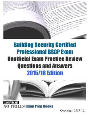 Book cover for Building Security Certified Professional BSCP Exam Unofficial Exam Practice Review Questions and Answers