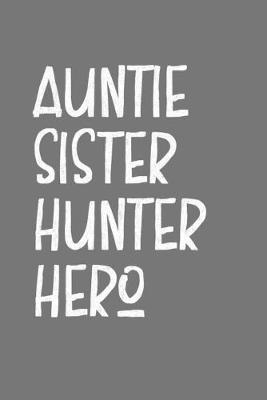 Book cover for Aunt Sister Hunter Hero