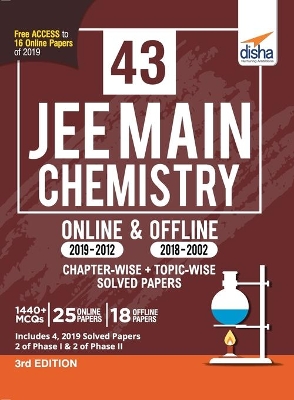 Book cover for 43 JEE Main Chemistry Online (2019-2012) & Offline (2018-2002) Chapter-wise + Topic-wise Solved Papers 3rd Edition