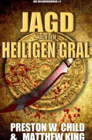 Cover of Die Jagd Nach Dem Heiligen Gral