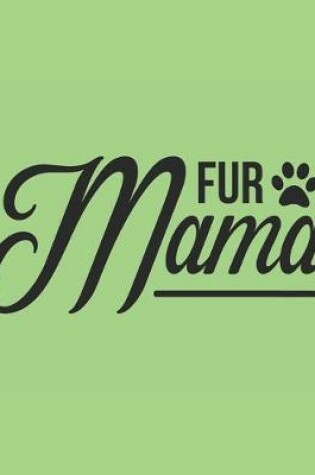 Cover of Fur Mama Journal Notebook Journal