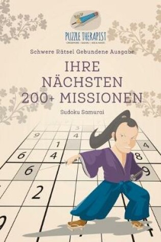 Cover of Ihre Nachsten 200 + Missionen Sudoku Samurai Schwere Ratsel Gebundene Ausgabe