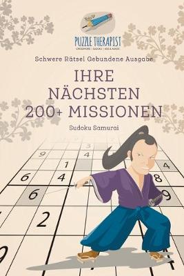 Book cover for Ihre Nachsten 200 + Missionen Sudoku Samurai Schwere Ratsel Gebundene Ausgabe