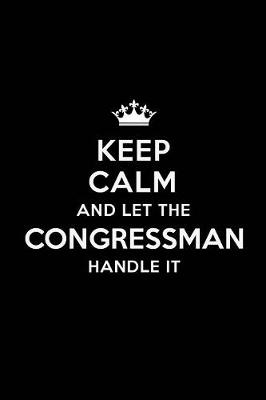 Book cover for Keep Calm and Let the Congressman Handle It