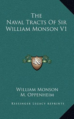 Book cover for The Naval Tracts of Sir William Monson V1