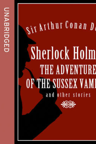 Cover of Sherlock Holmes: the Adventure of the Sussex Vampire and Other Stories