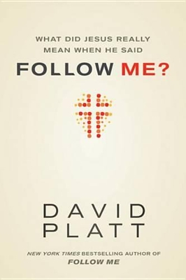 Book cover for What Did Jesus Really Mean When He Said Follow Me?