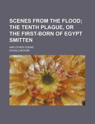 Book cover for Scenes from the Flood; And Other Poems