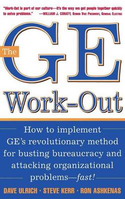 Book cover for GE Work-Out, The: How to Implement GE's Revolutionary Method for Busting Bureaucracy and Attacking Organizational Problems- Fast!