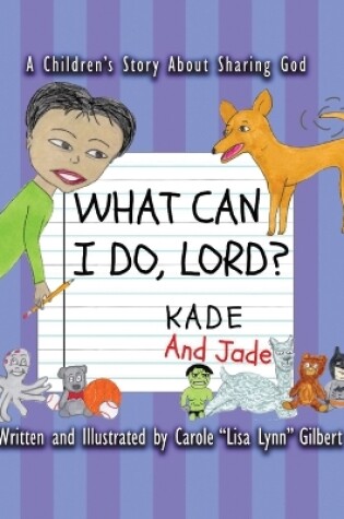 Cover of What Can I Do, Lord? Kade and Jade