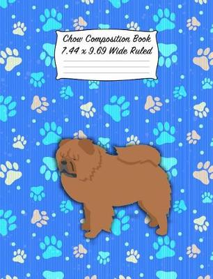 Book cover for Chow Composition Book 7.44 X 9.69 Wide Ruled