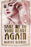 Book cover for Take Me To Your Heart Again