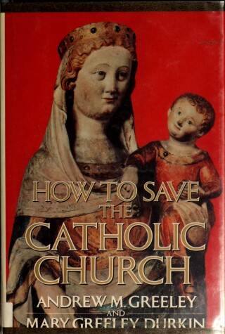 Book cover for How to Save the Catholic Church