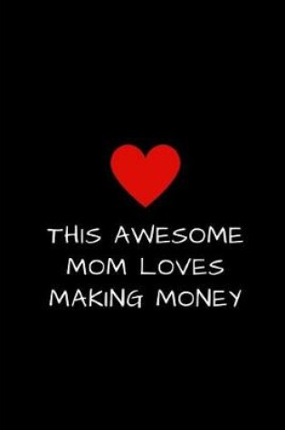 Cover of This Awesome Mom Loves Making Money