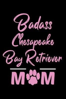Book cover for Badass Chesapeake Bay Retriever Mom
