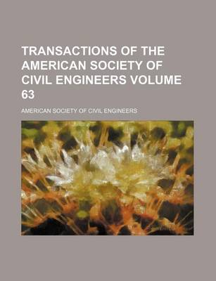 Book cover for Transactions of the American Society of Civil Engineers Volume 63