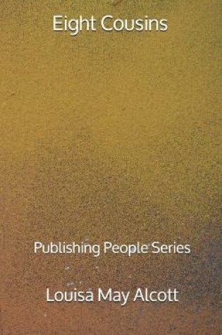 Cover of Eight Cousins - Publishing People Series