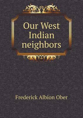 Book cover for Our West Indian neighbors