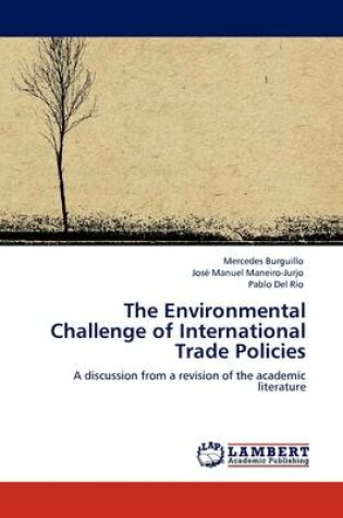 Cover of The Environmental Challenge of International Trade Policies