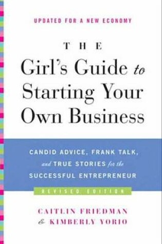 Cover of The Girl's Guide to Starting Your Own Business (Revised Edition)