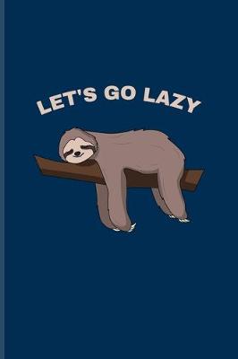 Book cover for Let's Go Lazy