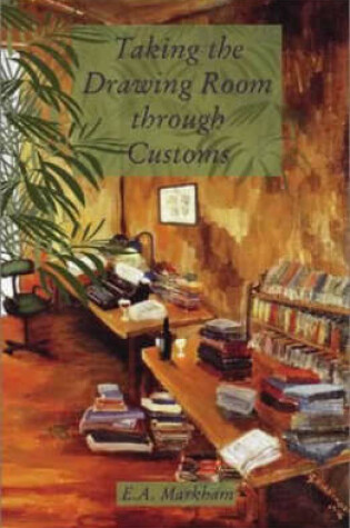 Cover of Taking the Drawing Room Through Customs: Selected Stories 1972-2002