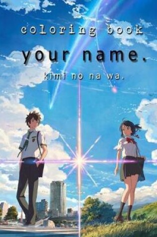 Cover of Kimi No Na Wa Your Name Coloring Book