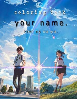 Book cover for Kimi No Na Wa Your Name Coloring Book