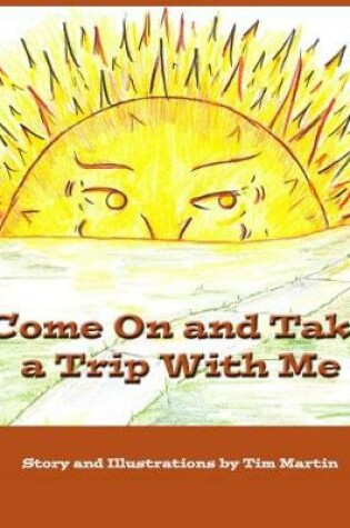 Cover of Come On and Take a Trip With Me