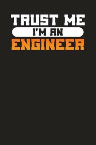 Cover of Trust Me I'M Engineer