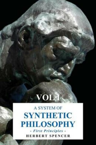 Cover of A System of Synthetic Philosophy - First Principles