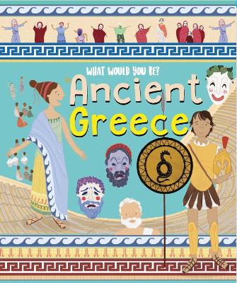 Book cover for What Would You Be in Ancient Greece?