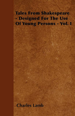Book cover for Tales From Shakespeare - Designed For The Use Of Young Persons - Vol. I