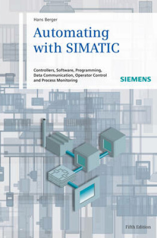 Cover of Automating with Simatic 5E - Controllers,         Software, Programming, Data Communication