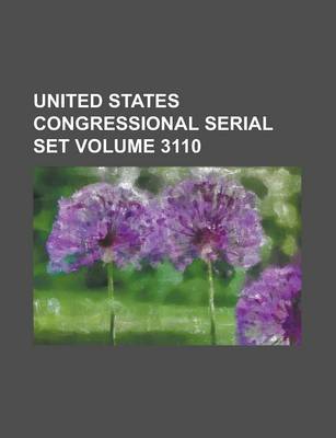 Book cover for United States Congressional Serial Set Volume 3110