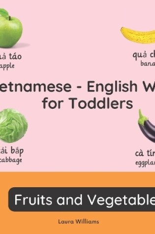 Cover of Vietnamese - English Words for Toddlers - Fruits and Vegetables