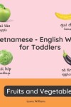 Book cover for Vietnamese - English Words for Toddlers - Fruits and Vegetables