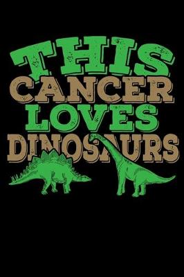 Book cover for This Cancer Loves Dinosaurs Notebook