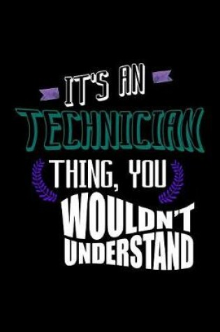 Cover of It's a Technician thing, you wouldn't understand