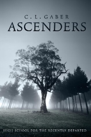 Cover of Ascenders: High School For the Recently Departed (Book One)
