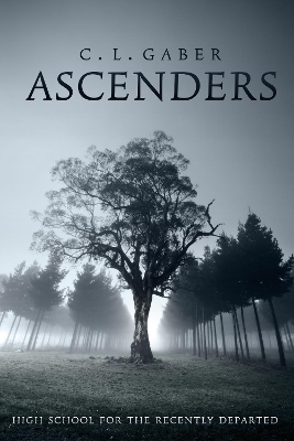 Cover of Ascenders: High School For the Recently Departed (Book One)