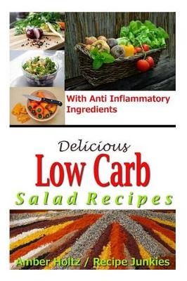 Book cover for Delicious Low Carb Salad Recipes - With Anti Inflammatory Ingredients