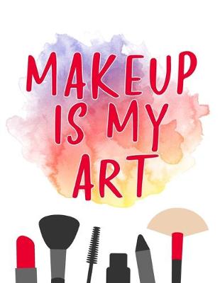 Book cover for Makeup Is My Art