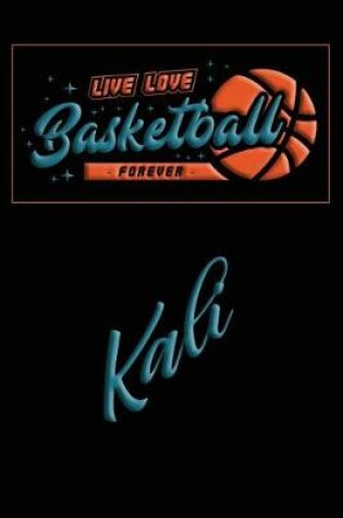 Cover of Live Love Basketball Forever Kali