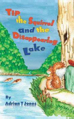 Book cover for Tip the Squirrel and the Disappearing Lake