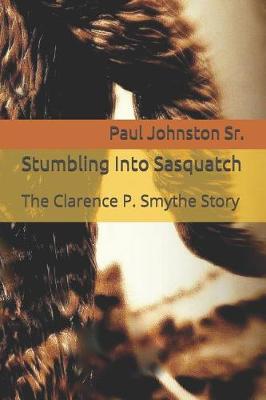 Book cover for Stumbling Into Sasquatch